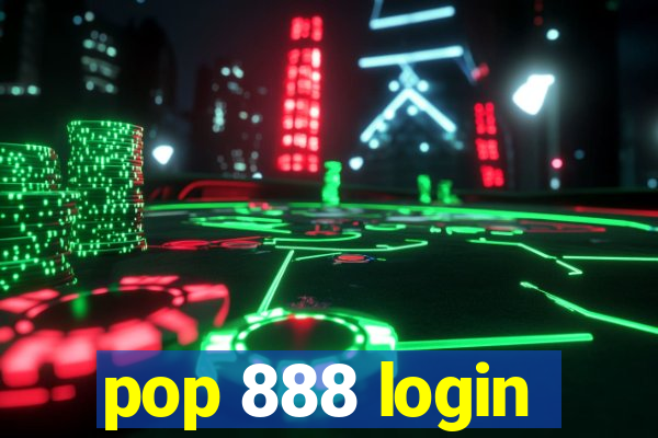 pop 888 login